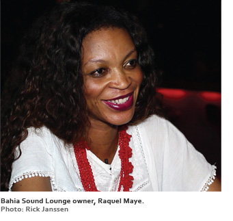 Bahia Sound Lounge owner, Raquel Maye. Photo: Rick Janssen